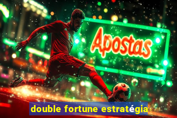 double fortune estratégia